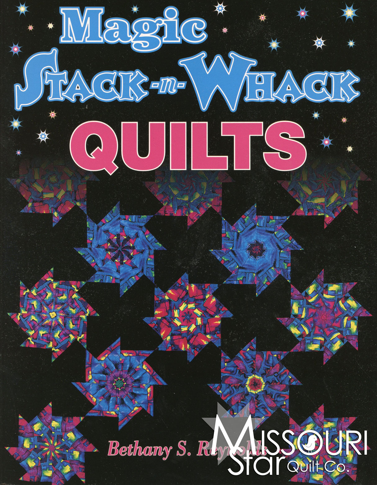 magic-stack-n-whack-quilts-pattern-book-bethany-s-reynolds-missouri-star-quilt-co